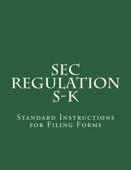Paperback SEC Regulation S-K: Standard Instructions for Filing Forms Book
