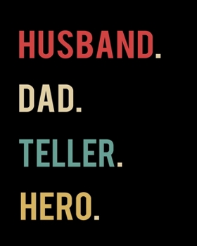 Husband Dad Teller Hero: 2020 Calendar Day to Day Planner Dated Journal Notebook Diary 8" x 10" 110  Pages Clean Detailed Book