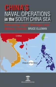 Hardcover China's Naval Operations in the South China Sea: Evaluating Legal, Strategic and Military Factors Book