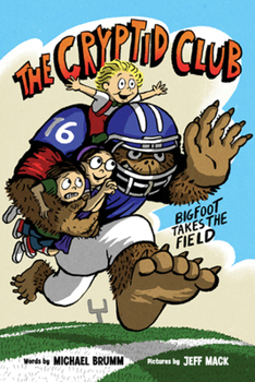 Hardcover The Cryptid Club #1: Bigfoot Takes the Field Book