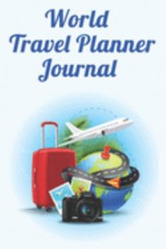 World Travel Planner Journal: Details for your Trip