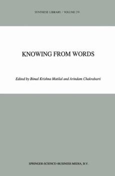 Hardcover Knowing from Words: Western and Indian Philosophical Analysis of Understanding and Testimony Book