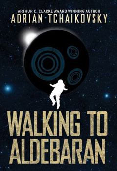 Walking to Aldebaran - Book  of the Terrible Worlds: Destinations