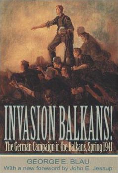 Hardcover Invasion Balkans!: The German Campaign in the Balkans, Spring 1941 Book