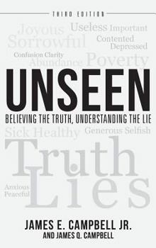 Hardcover Unseen: Believing the Truth, Understanding the Lie Book