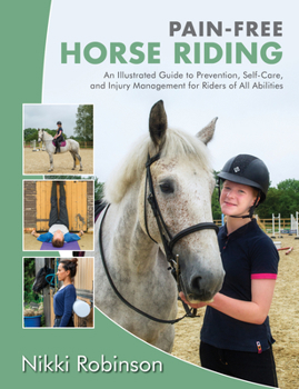 Paperback Pain-Free Horse Riding: An Illustrated Guide to Prevention, Self-Care, and Injury Management for Riders of All Abilities Book