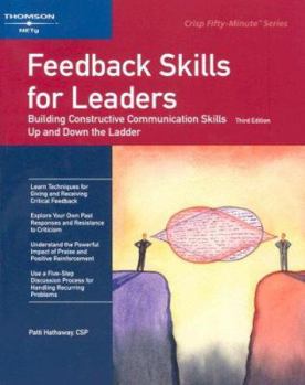Paperback Feedback Skills for Leaders; 50 Minute Series: Building Constructive Communication Skills Up and Down the Ladder Book