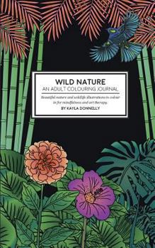 Paperback Wild Nature - An Adult Colouring Journal Book