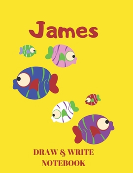 Paperback James Draw & Write Notebook: Personalized with Name for Boys who Love Fish and Fishing / With Picture Space and Dashed Mid-line Book