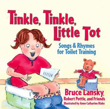 Hardcover Tinkle, Tinkle, Little Tot: Songs and Rhymes for Toilet Training Book
