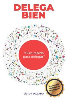Paperback Delega Bien: Guia rápida para delegar [Spanish] Book