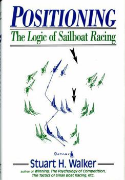 Hardcover Positioning: The Logic of Sailboat Racing Book