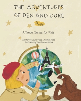 The Adventures of Pen and Duke: A Travel Series for Kids: Paris
