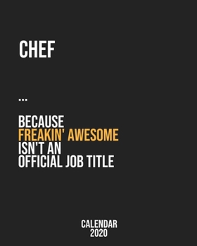 Paperback Chef because freakin' Awesome isn't an Official Job Title: Calendar 2020, Monthly & Weekly Planner Jan. - Dec. 2020 Book