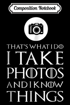 Composition Notebook: I Take Photos Funny Photographer Gift Journal/Notebook Blank Lined Ruled 6x9 100 Pages