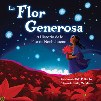 Paperback La Flor Generosa: La Historia de la Flor de Nochebuena Book