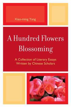 Paperback Hundred Flowers Blossoming: A Collection of Literary Essays Written by Chinese Scholars Book