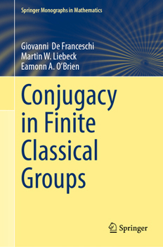 Hardcover Conjugacy in Finite Classical Groups Book