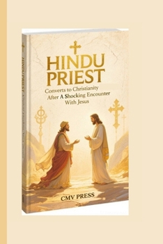 Paperback Hindu Priest Converts to Christianity After a Shocking Encounter with Jesus Book