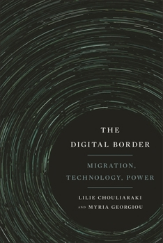 Paperback The Digital Border: Migration, Technology, Power Book