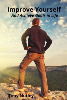Paperback Improve Yourself: And Achieve Goals in Life Book