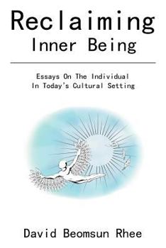 Paperback Reclaiming Inner Being: Esssays On The Individual In Today's Cultural Setting Book