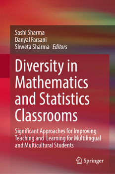 Hardcover Diversity in Mathematics and Statistics Classrooms: Significant Approaches for Improving Teaching and Learning for Multilingual and Multicultural Stud Book