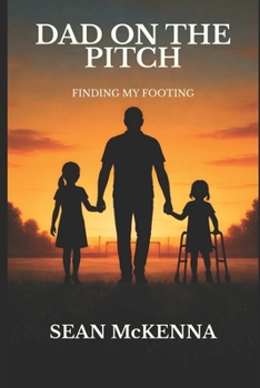 Paperback Dad on the Pitch: Finding my Footing Book