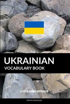 Paperback Ukrainian Vocabulary Book: A Topic Based Approach Book