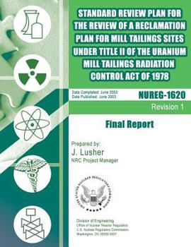 Paperback Standard Review Plan for the Review of a Reclamation Plan for Mill Tailing Sites Under Title II of the Uranium Mill Tailings Radiation Control Act of Book
