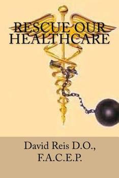 Paperback Rescue Our Healthcare Book