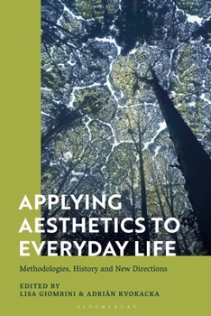 Hardcover Applying Aesthetics to Everyday Life: Methodologies, History and New Directions Book