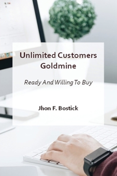 Paperback Unlimited Customers Goldmine: Ready and Willing to Buy! Book