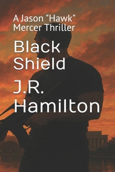 Paperback Black Shield: A Jason "Hawk" Mercer Thriller Book