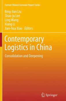 Paperback Contemporary Logistics in China: Consolidation and Deepening Book