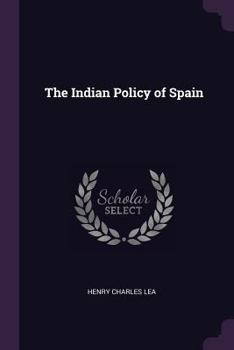 Paperback The Indian Policy of Spain Book
