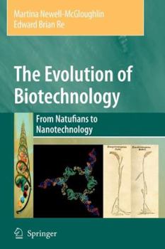 Paperback The Evolution of Biotechnology: From Natufians to Nanotechnology Book