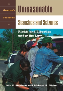 Unreasonable Searches and Seizures: Rights and Liberties under the Law (America's Freedoms)