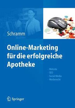 Paperback Online-Marketing Für Die Erfolgreiche Apotheke: Website, Seo, Social Media, Werberecht [German] Book