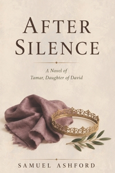 After Silence: A Novel of Tamar, Daughter of David