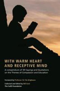 Paperback With Warm Heart and Reflective Mind: A Compendium of 101 Sayings and Quotations on the Themes of Compassion and Education Book