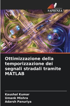 Paperback Ottimizzazione della temporizzazione dei segnali stradali tramite MATLAB [Italian] Book