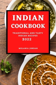 Paperback Indian Cookbook 2022: Traditional and Tasty Indian Recipes Book