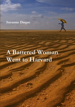 Paperback A Battered Woman Went to Harvard Book