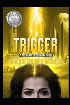 Paperback Trigger, A The Earthside Trilogy Novel: A Female-Driven Sci-Fi Thriller Book
