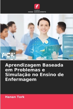 Paperback Aprendizagem Baseada em Problemas e Simulação no Ensino de Enfermagem [Portuguese] Book