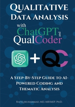 Paperback Qualitative Data Analysis With Chatgpt And Qualcoder: A Step-By-Step Guide To AI-Powered Coding And Thematic Analysis Book