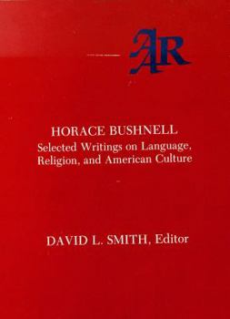 Horace Bushnell, Selected Writings on Language, Religion, and American Culture