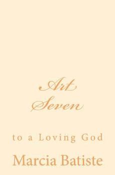 Paperback Art Seven: to a Loving God Book