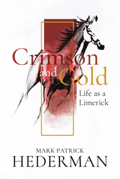 Hardcover Crimson and Gold: Life as a Limerick Book